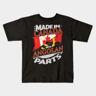 Made In Canada With Angolan Parts - Gift for Angolan From Angola Kids T-Shirt